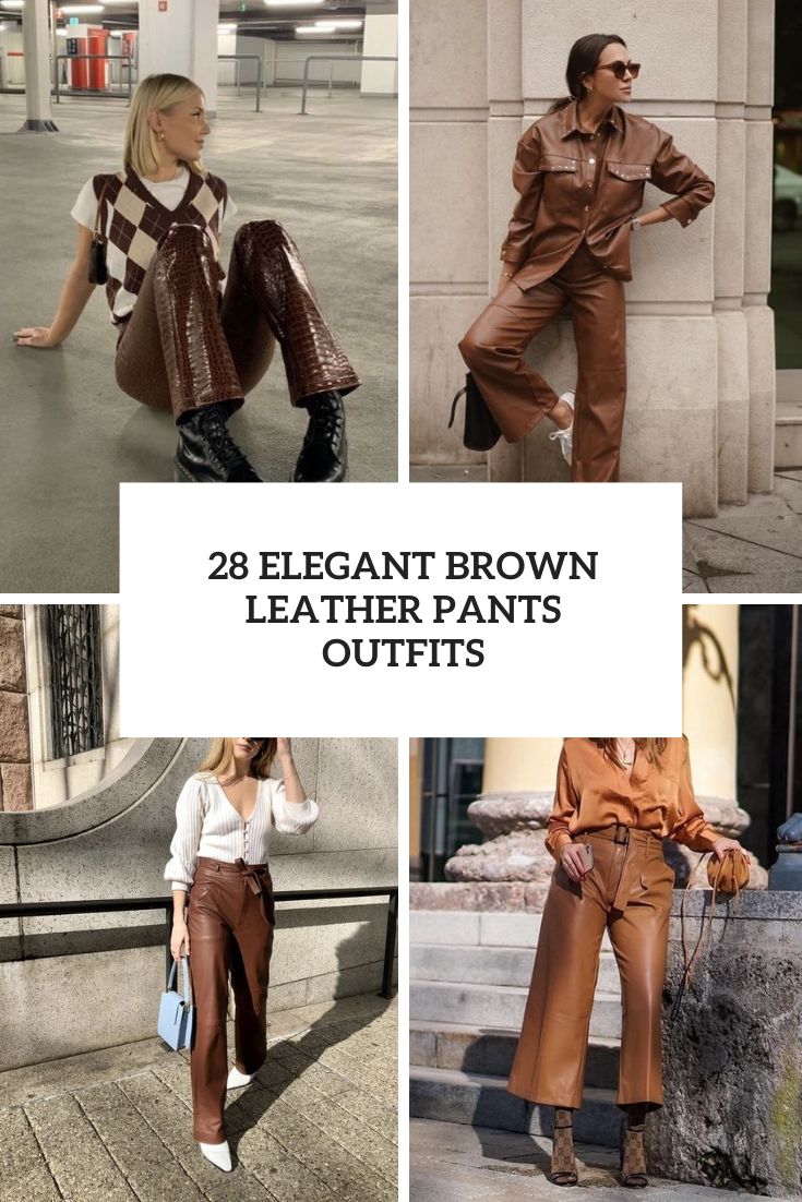 elegant brown leather pants outfits cover