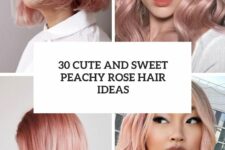 30 cute and sweet peachy rose hair ideas cover