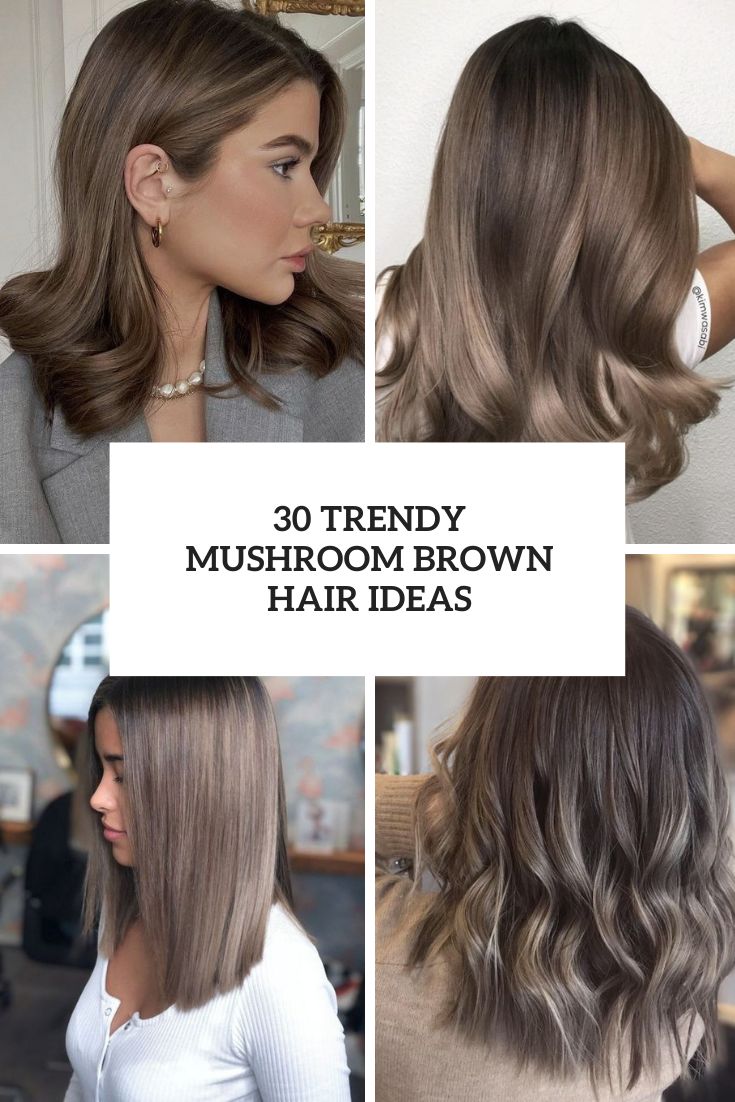 trendy mushroom brown hair ideas cover
