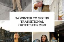 34 winter to spring transitional outfits for 2023 cover