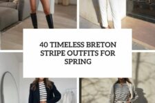 40 timeless breton stripe outfits for spring cover