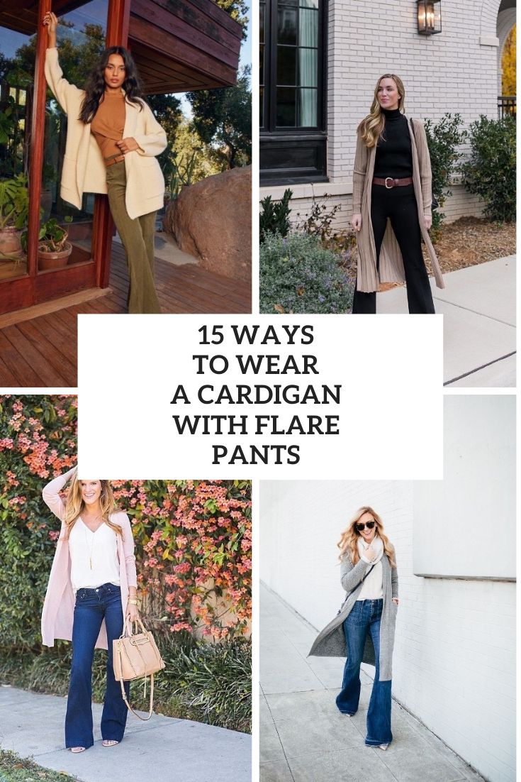 Ways To Wear A Cardigan With Flare Pants