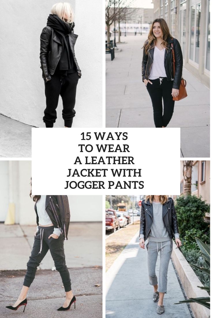 Ways To Wear A Leather Jacket With Jogger Pants