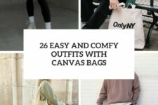 26 easy and comfy outfits with canvas bags cover