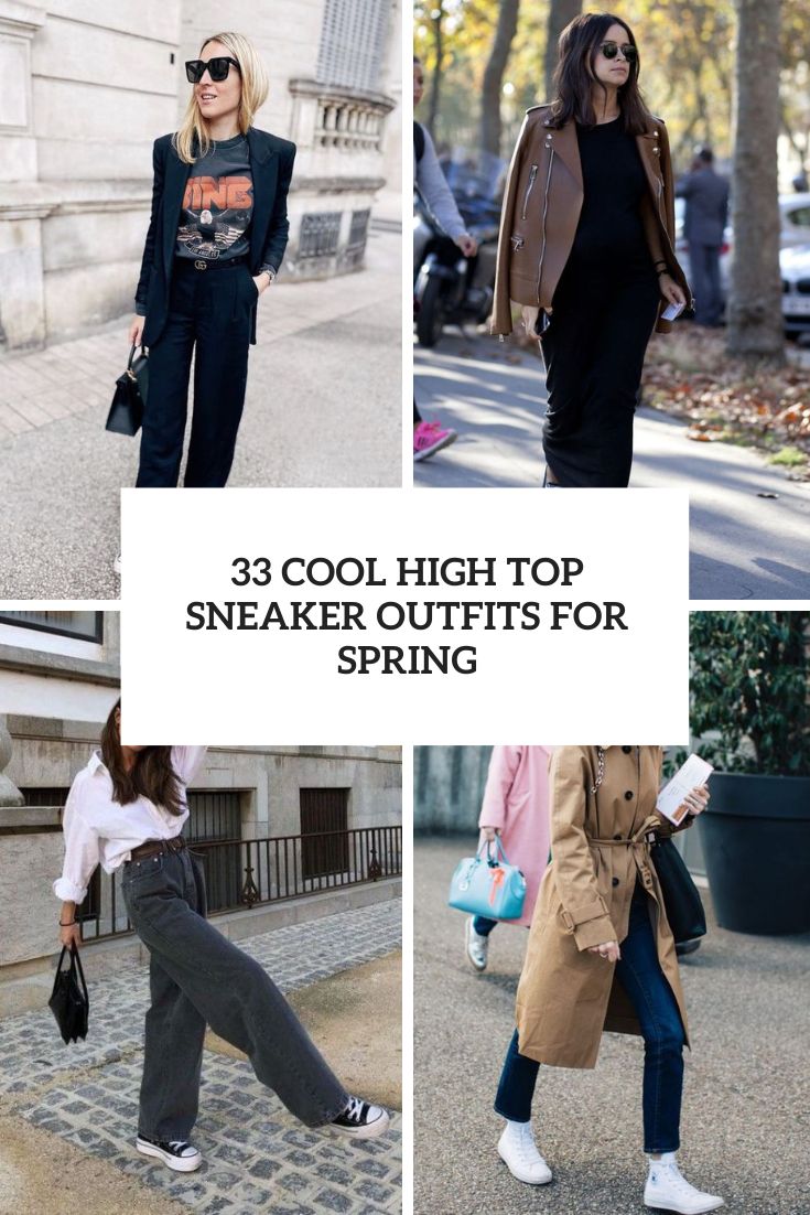 33 Cool High Top Sneaker Outfits For Spring