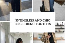 35 timeless and chic beige trench outfits cover