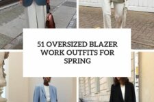 51 oversized blazer work outfits for spring cover