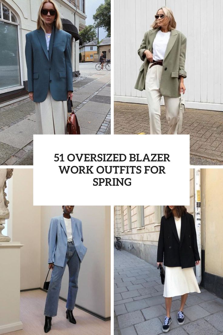 51 Oversized Blazer Work Outfits For Spring