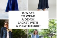 15 Ways To Wear A Denim Jacket With A Pleated Skirt