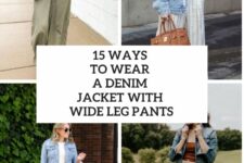 15 Ways To Wear Denim Jackets Or Vests With Wide Leg Pants
