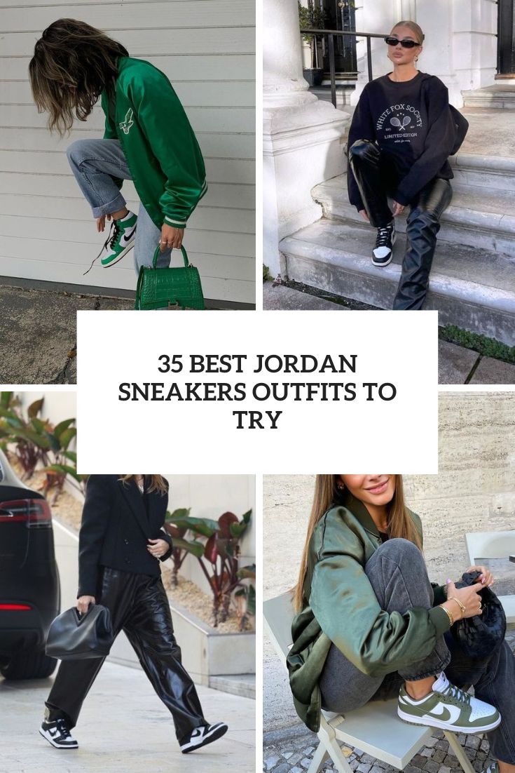 35 Best Jordan Sneakers Outfits To Try