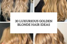 30 luxurious golden blonde hair ideas cover