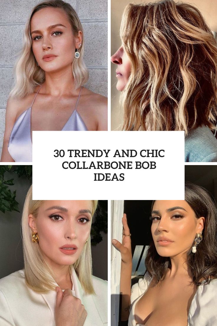 30 Trendy And Chic Collarbone Bob Ideas