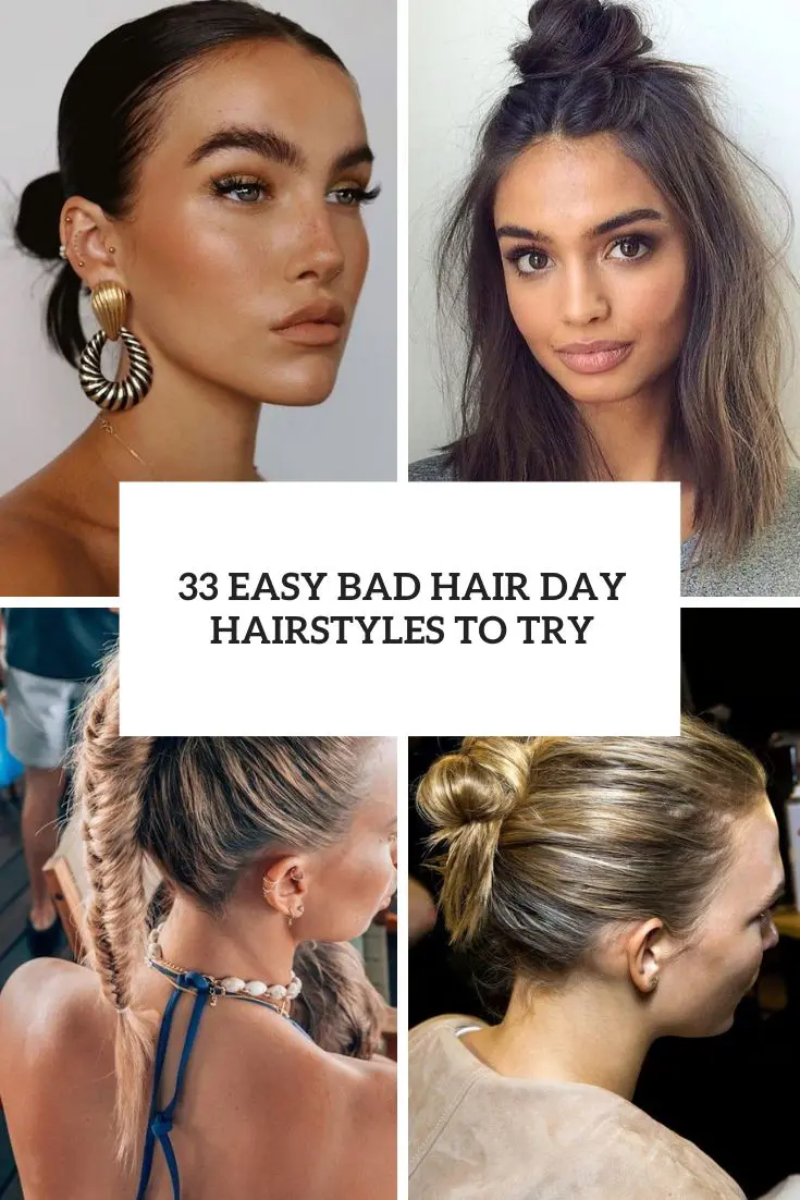 easy bad hair day hairstyles to try cover