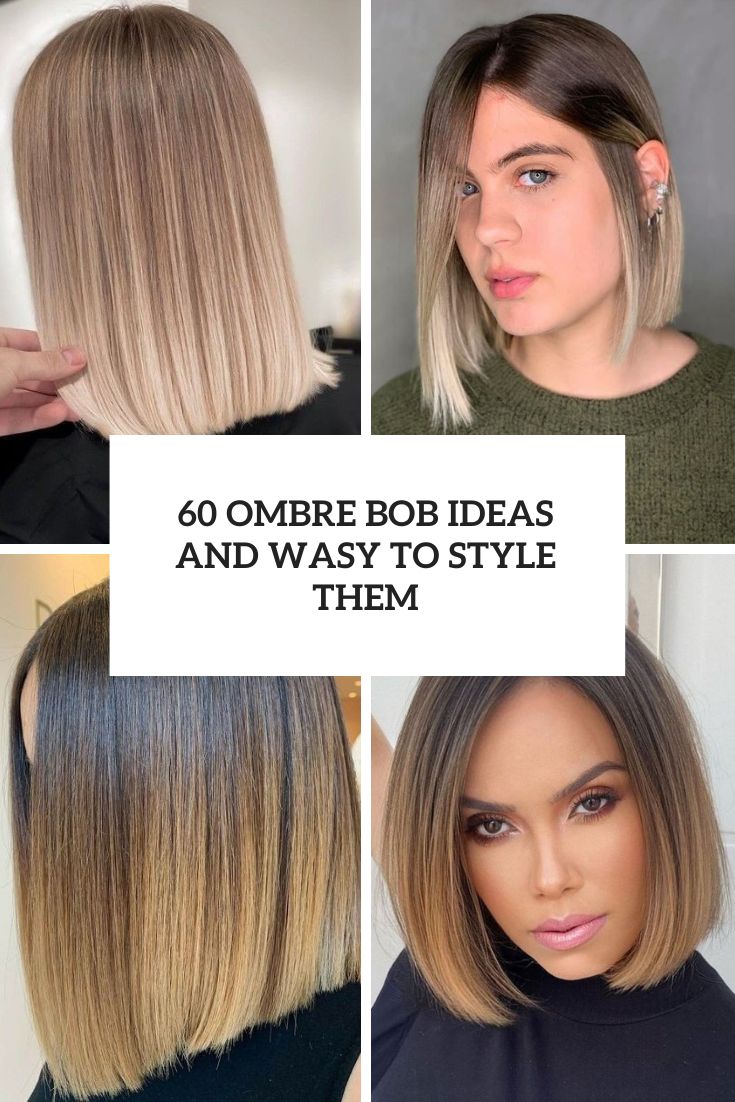 60 Ombre Bob Ideas And Ways To Style Them