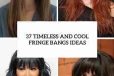 37 timelesss and cool fringe bangs ideas cover