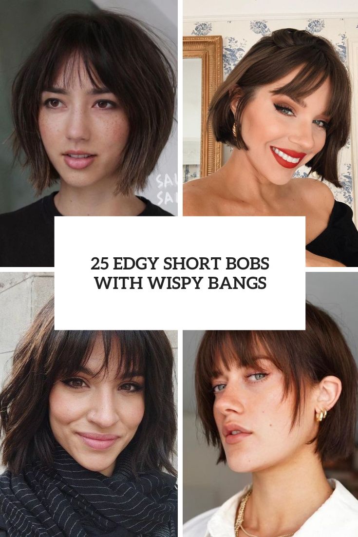 edgy short bobs with wispy bangs