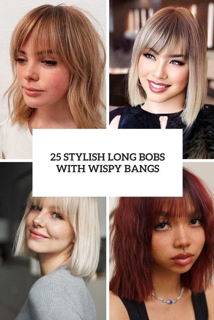 25 Stylish Long Bobs With Wispy Bangs