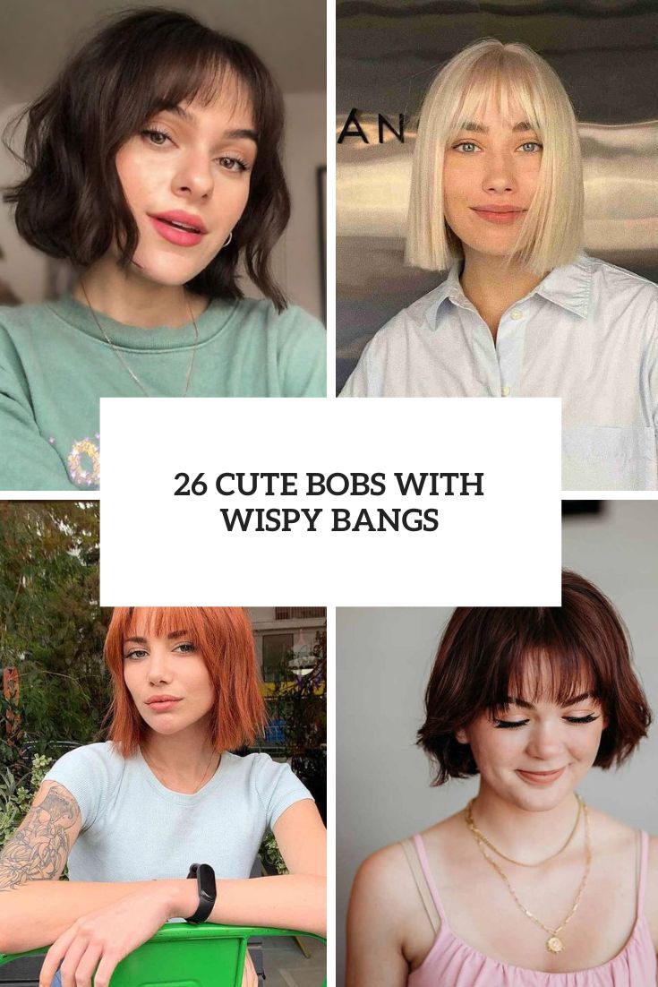 26 Cute Bobs With Wispy Bangs