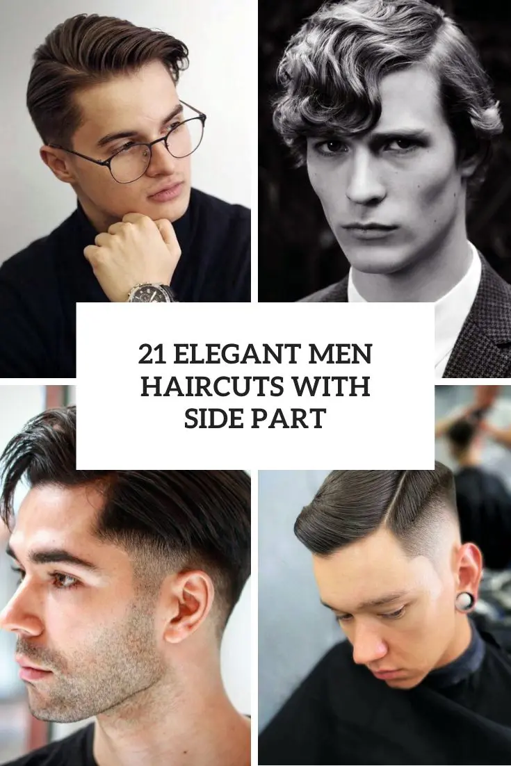 21 Elegant Men Haircuts With Side Part