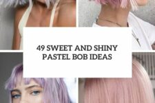 49 sweet and shiny pastel bob ideas cover