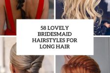 58 lovely bridesmaid hairstyles for long hair cover