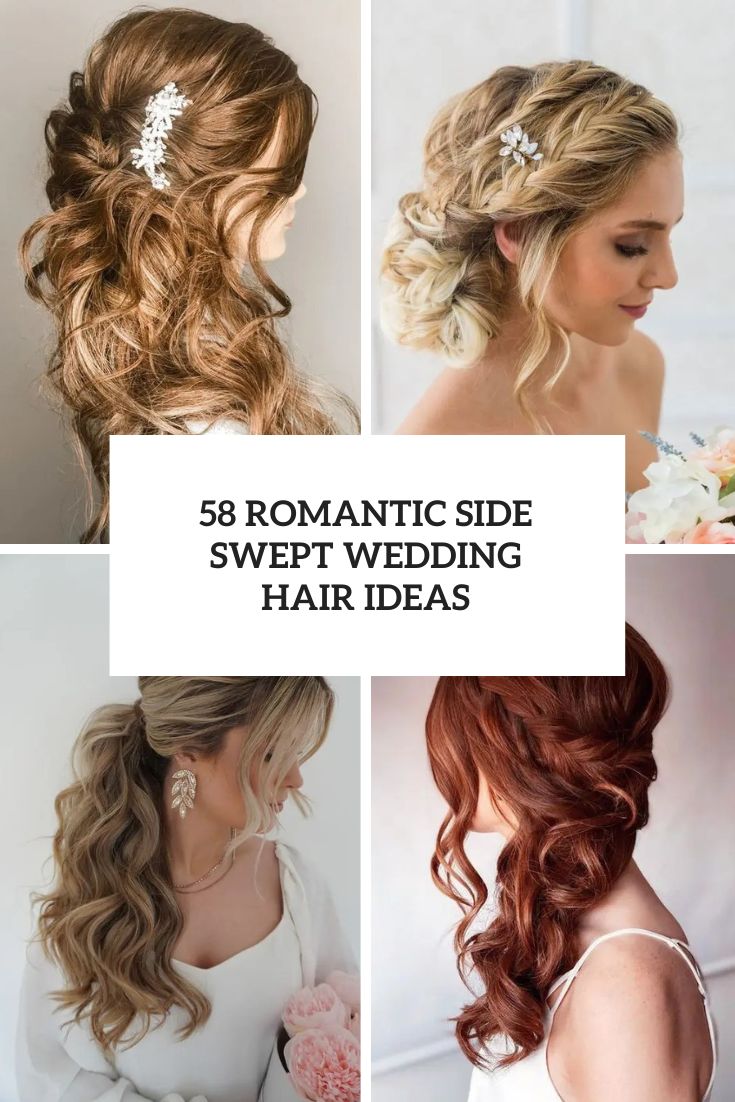 58 Romantic Side Swept Wedding Hair Ideas