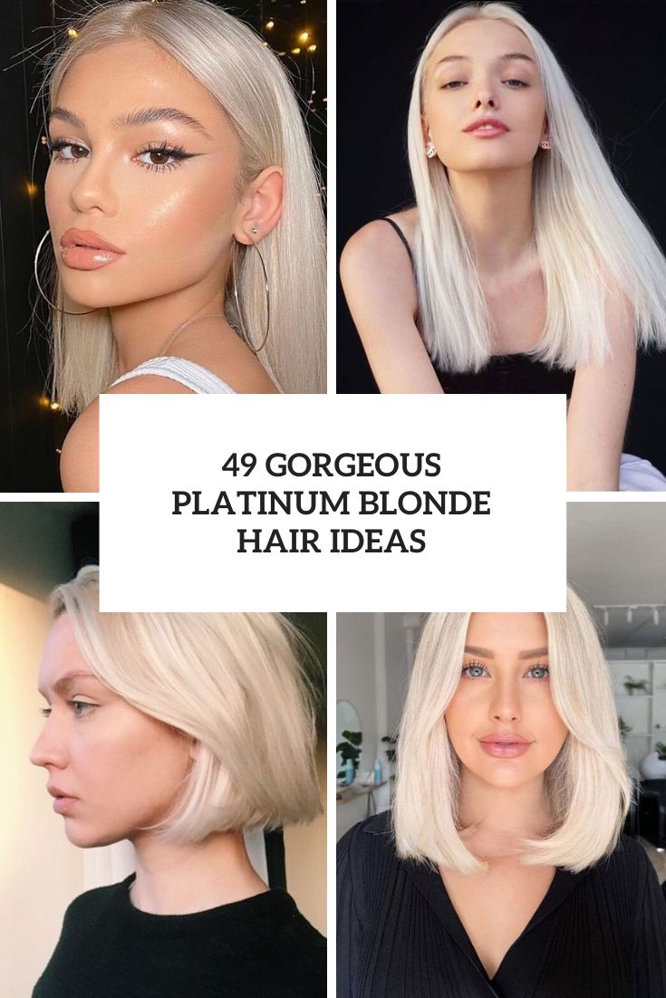 49 Gorgeous Platinum Blonde Hair Ideas
