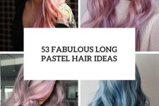 53 fabulous long pastel hair ideas cover