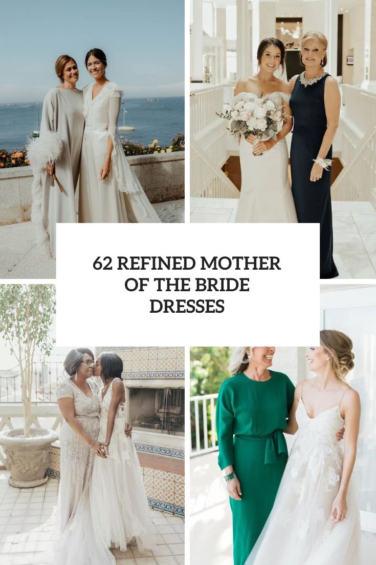 62 Refined Mother Of The Bride Dresses