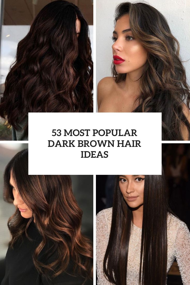 most popular dark brown hair ideas