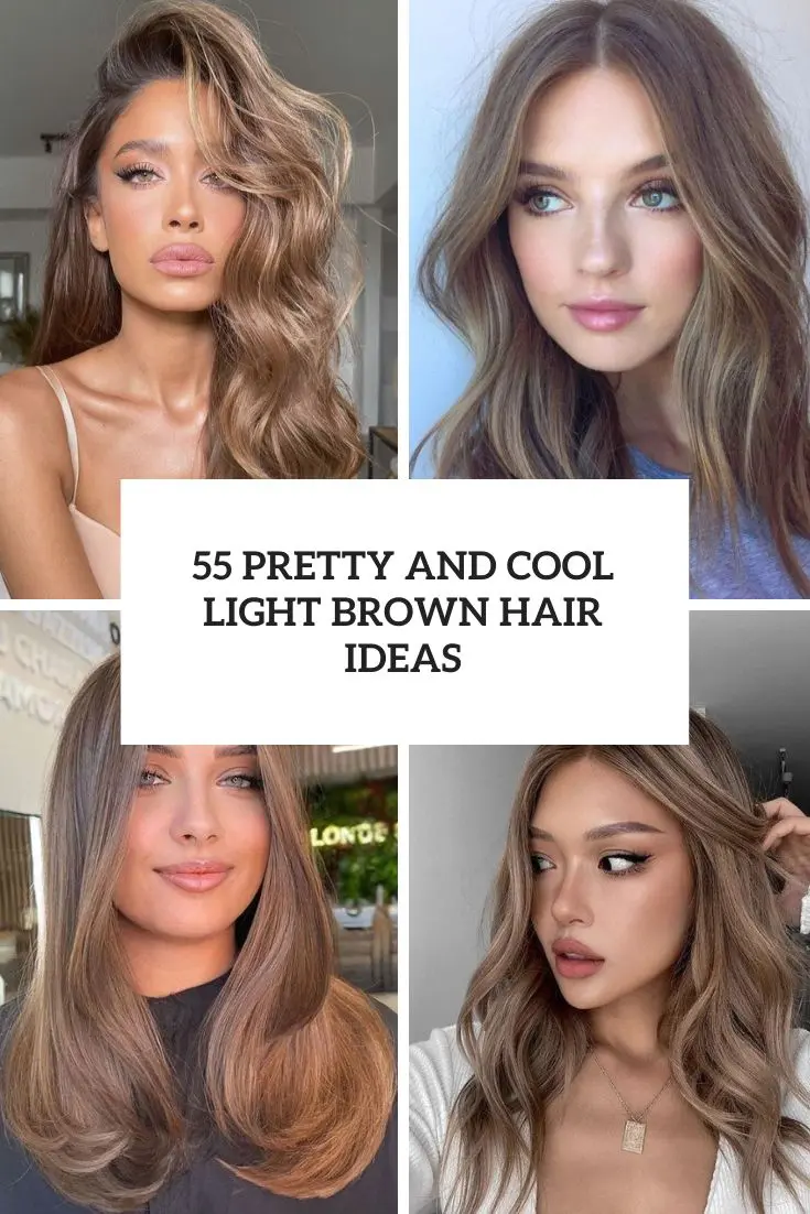 pretty and cool light brown hair ideas