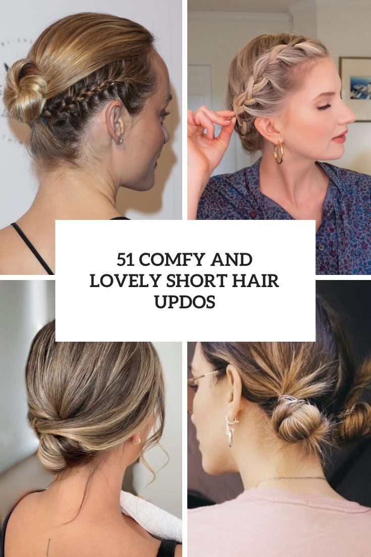 51 Comfy And Lovely Short Hair Updos