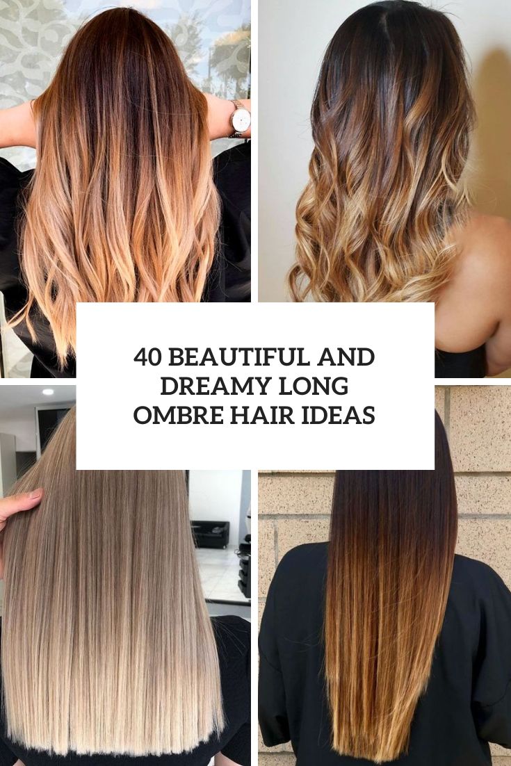 40 Beautiful And Dreamy Long Ombre Hair Ideas
