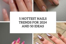 5 Hottest Nails Trends For 2024 And 50 Ideas cover