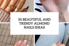 50 Beautiful And Trendy Almond Nails Ideas cover