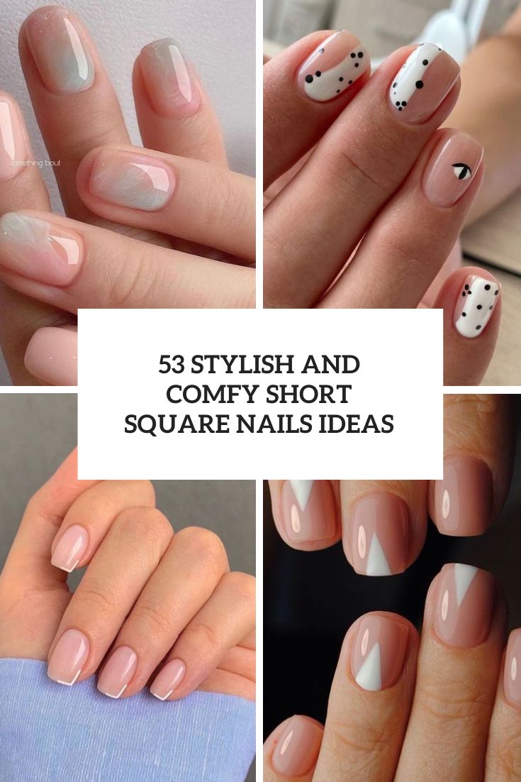Stylish And Comfy Short Square Nails Ideas cover