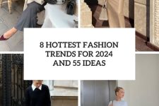 8 Hottest Fashion Trends For 2024 And 55 Ideas cover
