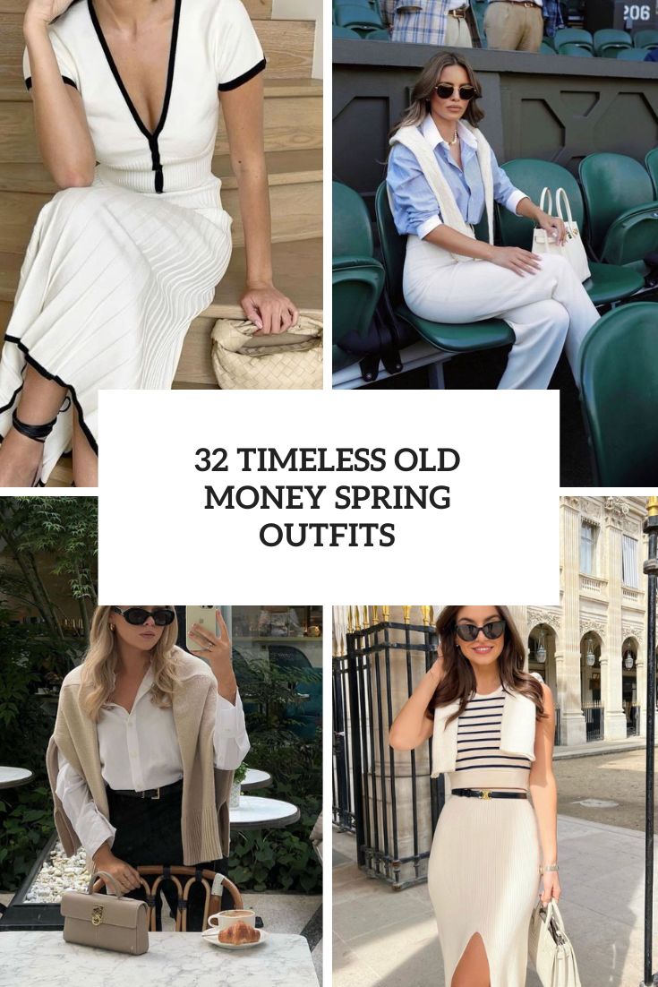 32 Timeless Old Money Spring Outfits