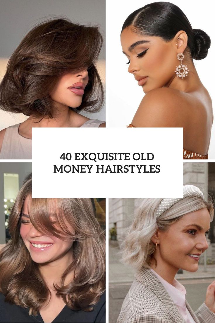 40 Exquisite Old Money Hairstyles