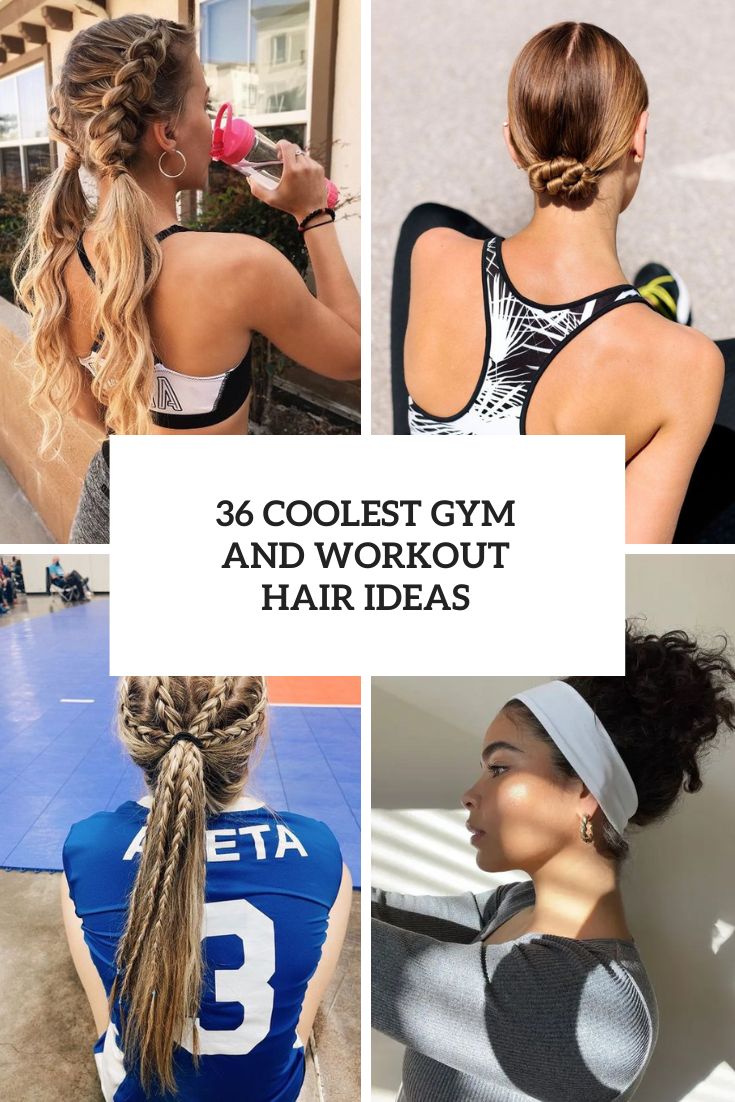 36 Coolest Gym And Workout Hair Ideas