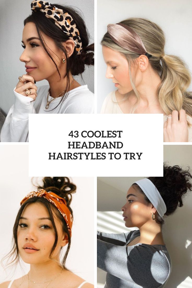 43 Coolest Headband Hairstyles To Try cover