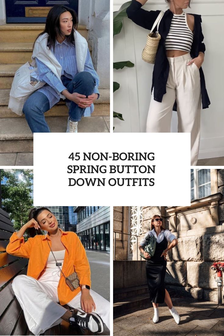 45 Non-Boring Spring Button Down Outfits cover