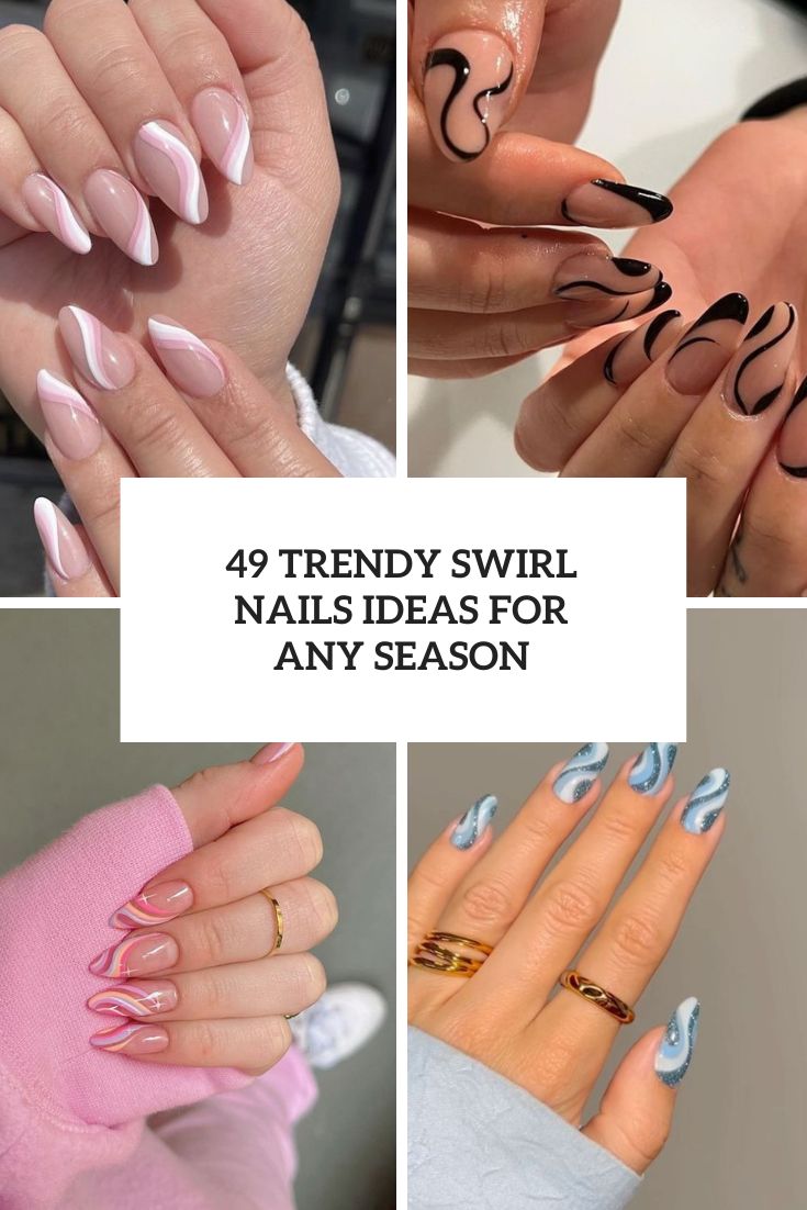 49 Trendy Swirl Nails Ideas For Any Season