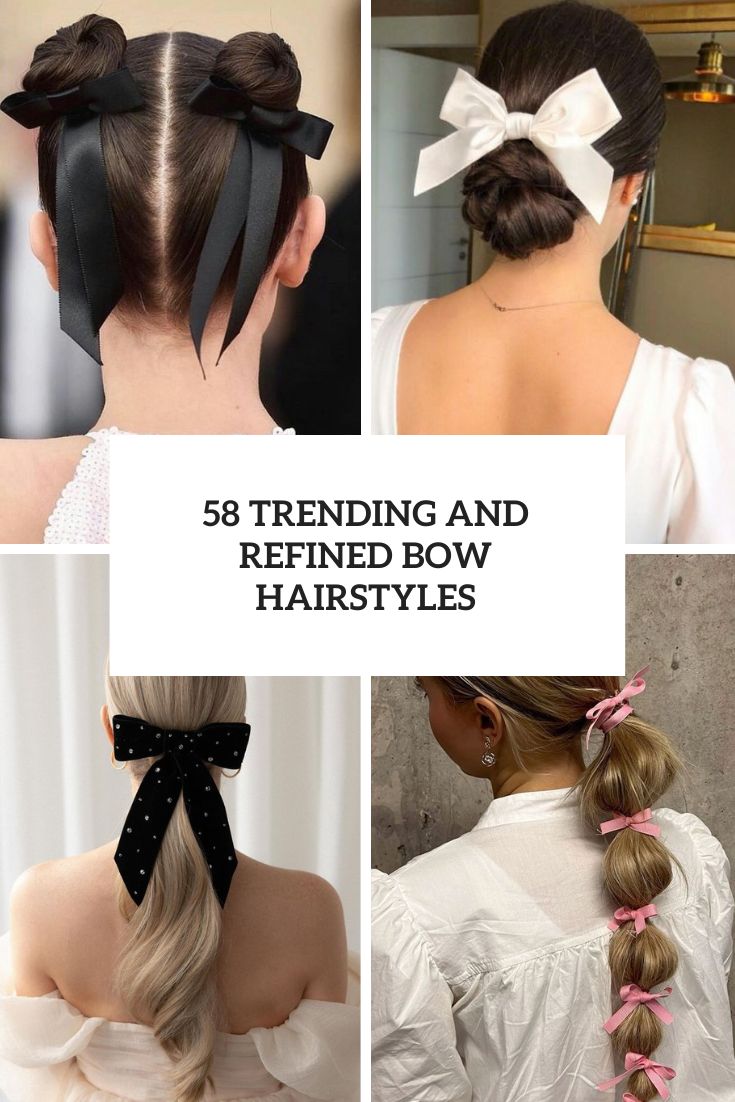 58 Trending And Refined Bow Hairstyles