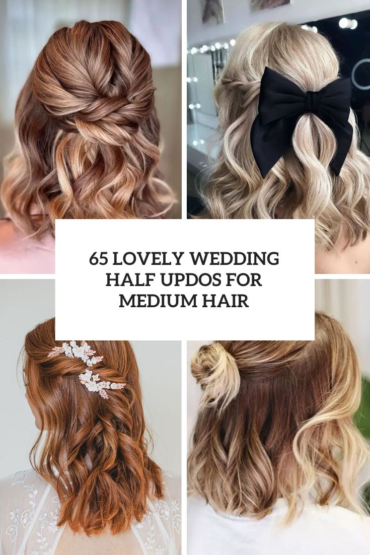 Lovely Wedding Half Updos For Medium Hair