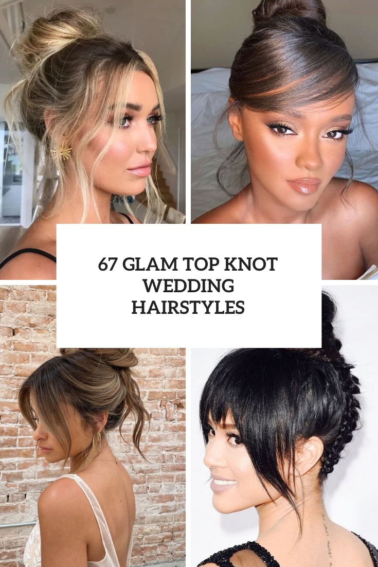 Glam Top Knot Wedding Hairstyles