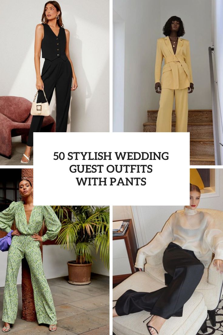 50 Stylish Wedding Guest Outfits With Pants