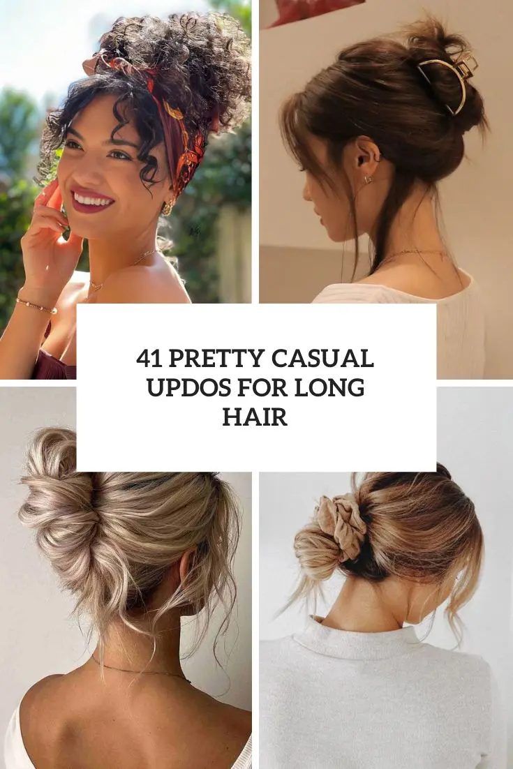 41 Pretty Casual Updos For Long Hair