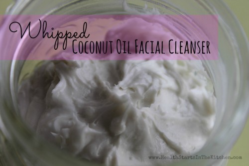 whipped coconut oil face cleanser (via healthstartsinthekitchen)